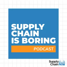 Supply Chain is Boring Podcast artwork