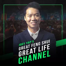 Joey Yap's Great Feng Shui Great Life Channel Podcast artwork