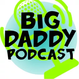 BIG DADDY Podcast artwork