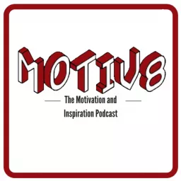 Motiv8 - The Motivation Podcast and Inspiration Podcast artwork