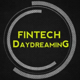 Fintech Daydreaming Podcast artwork