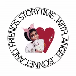 Storytime With Angel, Bonnet And Friends Podcast artwork