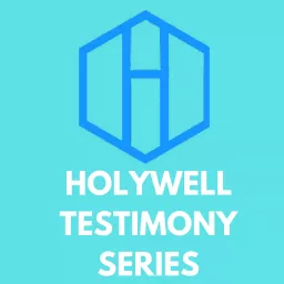 Holywell Testimony Series Podcast artwork