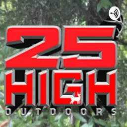 25' HIGH OUTDOORS Podcast artwork