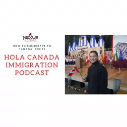 Hola Canada Immigration podcast artwork