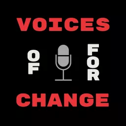 Voices of Change, for Change