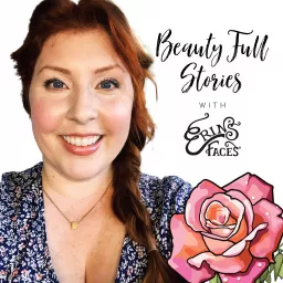 Beauty Full Stories with Erin's Faces Podcast artwork