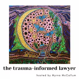 The Trauma-Informed Lawyer Podcast artwork
