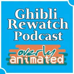 Ghibli Rewatch Podcast artwork