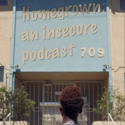 Homegrown: Insecure Podcast artwork
