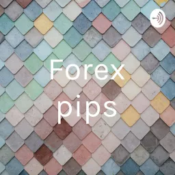 Forex pips Podcast artwork