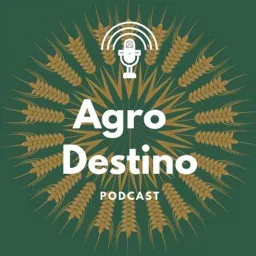 Agro Destino Podcast artwork