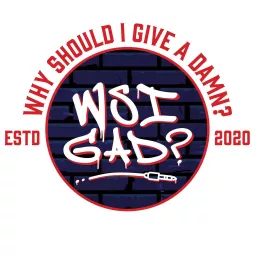 Why Should I Give A Damn? Podcast artwork
