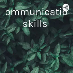 Communication skills Podcast artwork