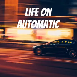 Life on Automatic Podcast artwork