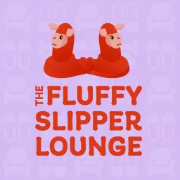 The Fluffy Slipper Lounge Podcast artwork