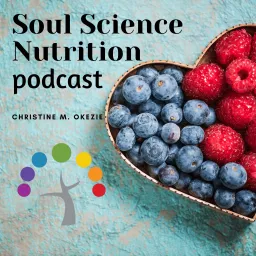 The Soul Science Nutrition Podcast artwork