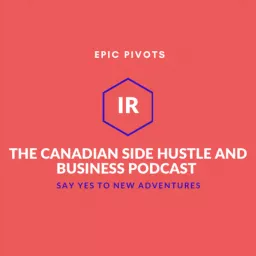 The Canadian Side Hustle And Business Podcast