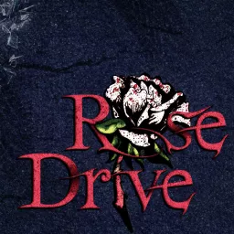 Rose Drive Podcast artwork