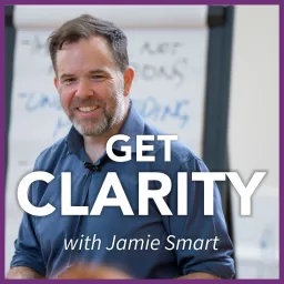 Get Clarity with Jamie Smart Podcast artwork