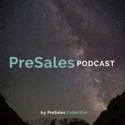 Presales Podcast by Presales Collective