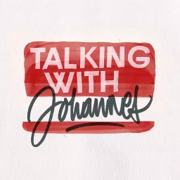 Talking With Johannes Podcast Addict