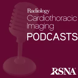 Radiology Cardiothoracic Imaging Podcasts | RSNA