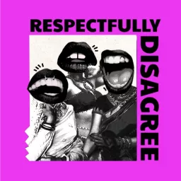 Respectfully Disagree Podcast artwork