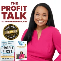 The Profit Talk: Entrepreneurship With A Profit First Spin Podcast artwork