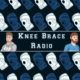 Knee Brace Radio Podcast artwork