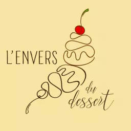 L'envers du dessert Podcast artwork