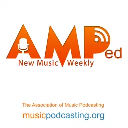 AMPed New Music Weekly Podcast artwork