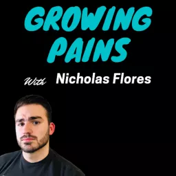 Growing Pains with Nicholas Flores Podcast artwork