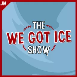 The We Got Ice Show Podcast artwork