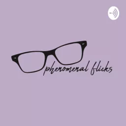 Phenomenal Flicks Podcast artwork