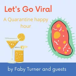 Let's Go Viral: A Quarantine Happy Hour Podcast artwork