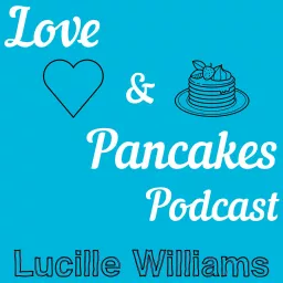 Love and Pancakes Podcast artwork