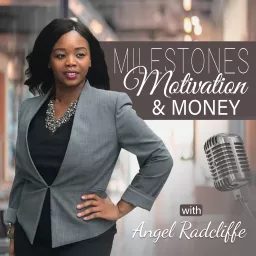 Milestones Motivation & Money Podcast artwork
