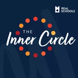 Real Schools - The Inner Circle Podcast artwork