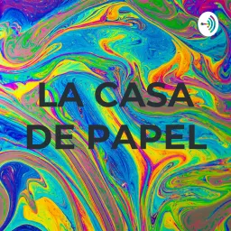LA CASA DE PAPEL Podcast artwork