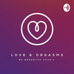 love and orgasms Podcast artwork
