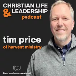 Tim Price | Christian Life & Leadership Podcast artwork