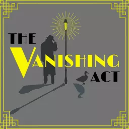 The Vanishing Act Podcast artwork