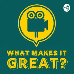 What Makes It Great? Podcast artwork