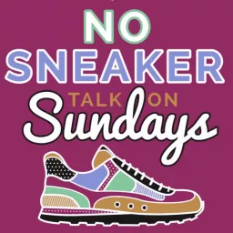 No Sneaker Talk On Sundays Podcast artwork