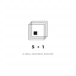 5 + 1 (A Small Business Podcast) artwork