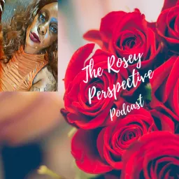 The Rosey Perspective Podcast artwork