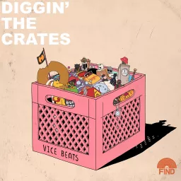 Diggin' The Crates Podcast with Vice beats (Presented by The Find Mag) artwork