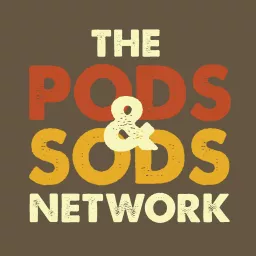 THE PODS & SODS NETWORK Podcast artwork
