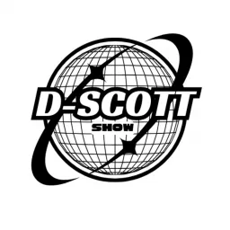 The D-Scott Show (Hosted By D-SCOTT) Podcast artwork